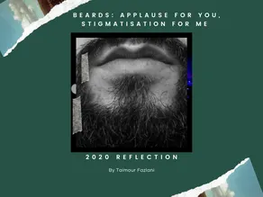 Beards: Applause for You, Stigmatisation for Me - 2020 Reflections