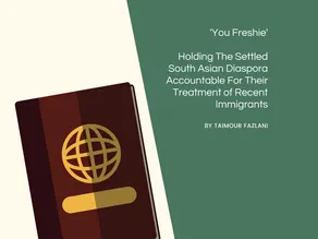Holding The Settled South Asian Diaspora Accountable For Their Treatment of Recent Immigrants